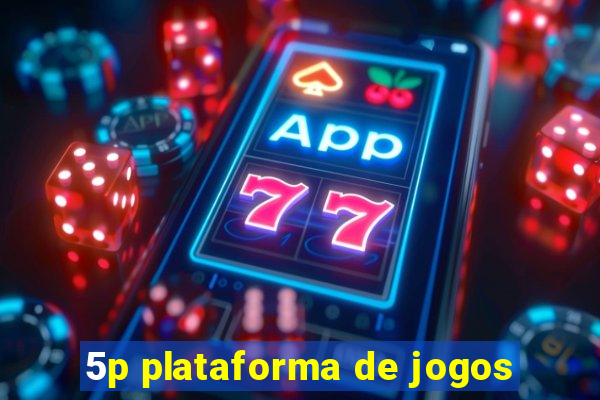 5p plataforma de jogos